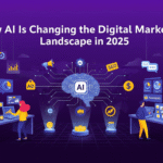 How AI is Changing the Digital Marketing Landscape in 2025
