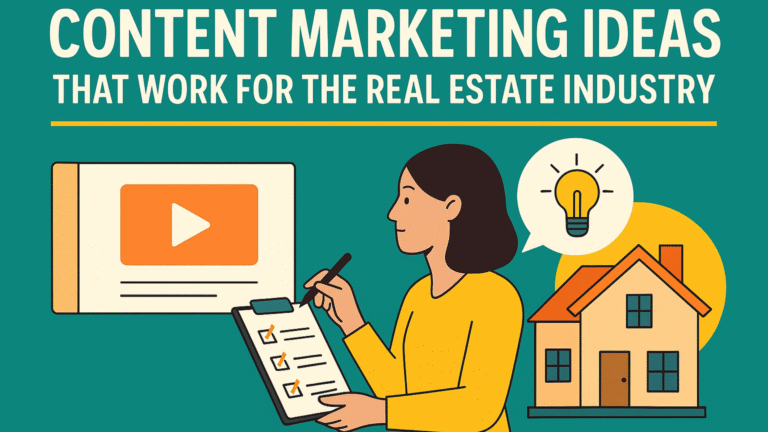 Content Marketing Ideas That Work for the Real Estate Industry