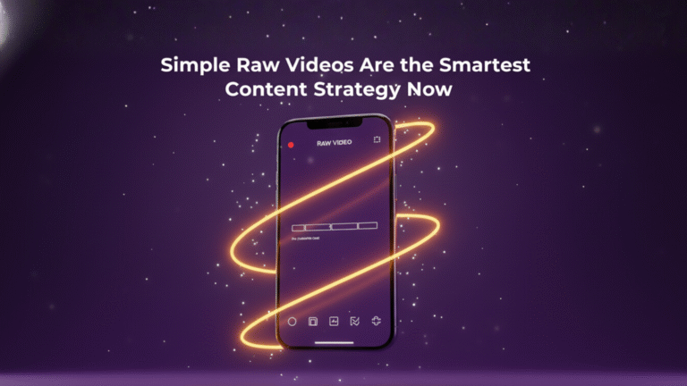 Simple Raw Videos Are the Smartest Content Strategy Now