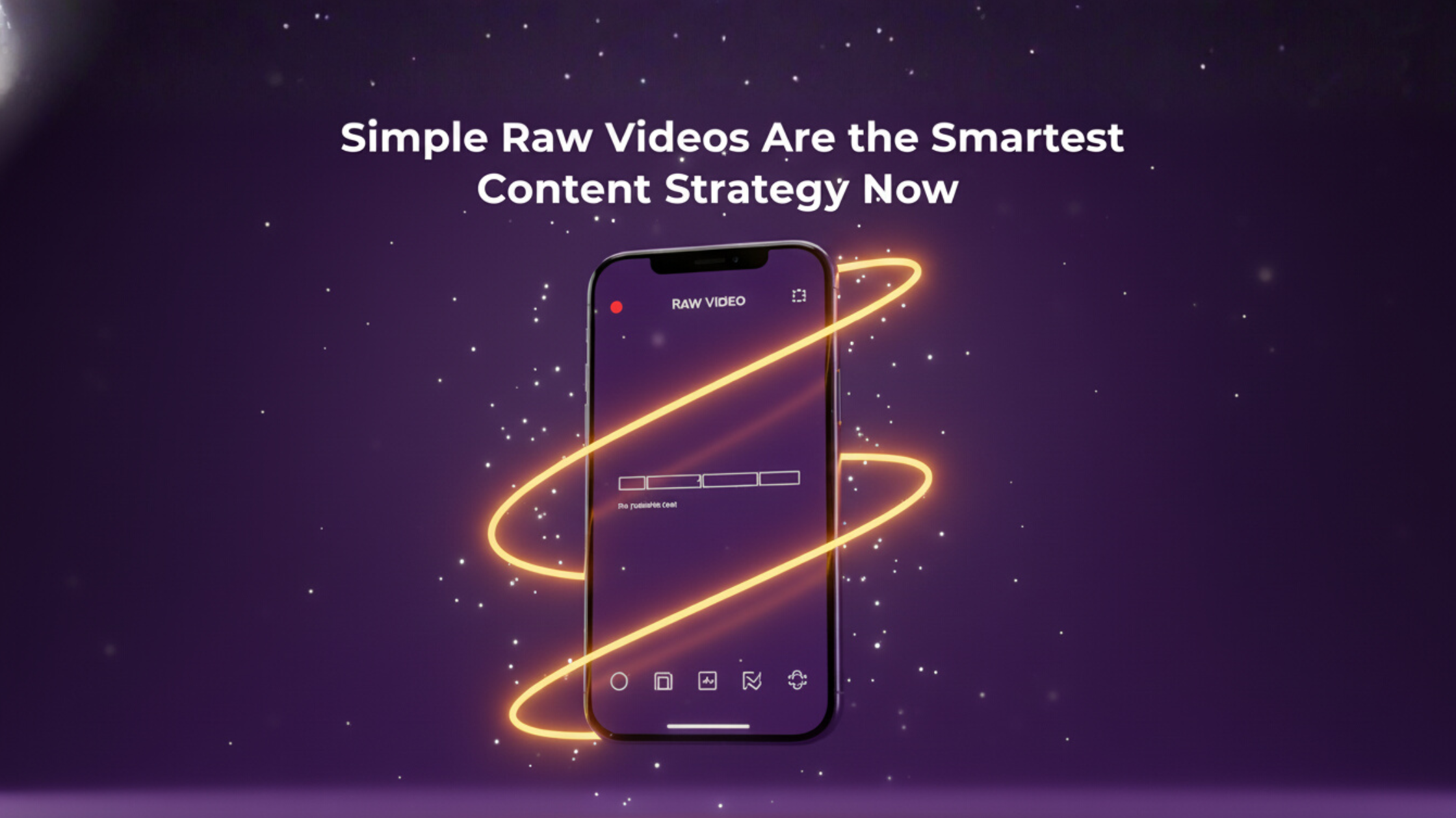 Simple Raw Videos Are the Smartest Content Strategy Now