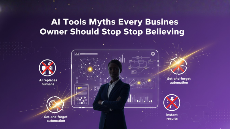 AI Tools Myths Every Business Owner Should Stop Believing”