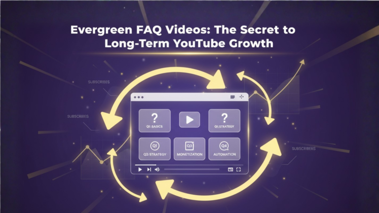 Evergreen FAQ Videos: The Secret to Long-Term YouTube Growth