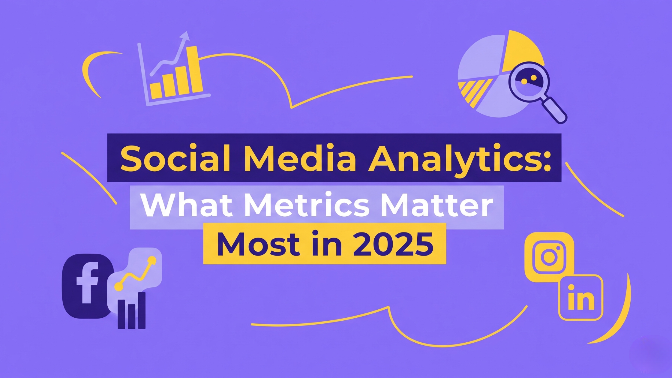 Social Media Analytics: What Metrics Matter Most in 2025
