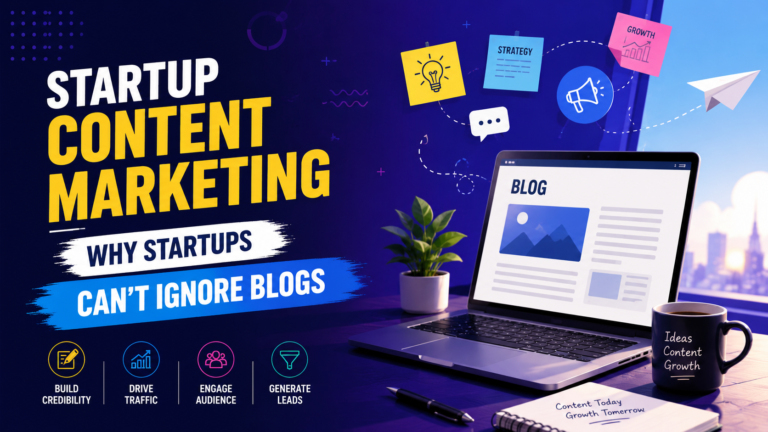 Startup Content Marketing: Why Startups Can’t Ignore Blogs