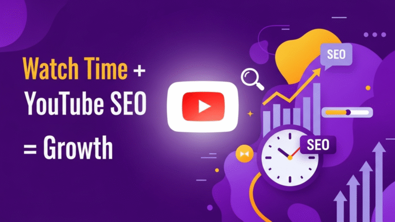 Watch Time and YouTube SEO: The Power Combo You Can’t Ignore