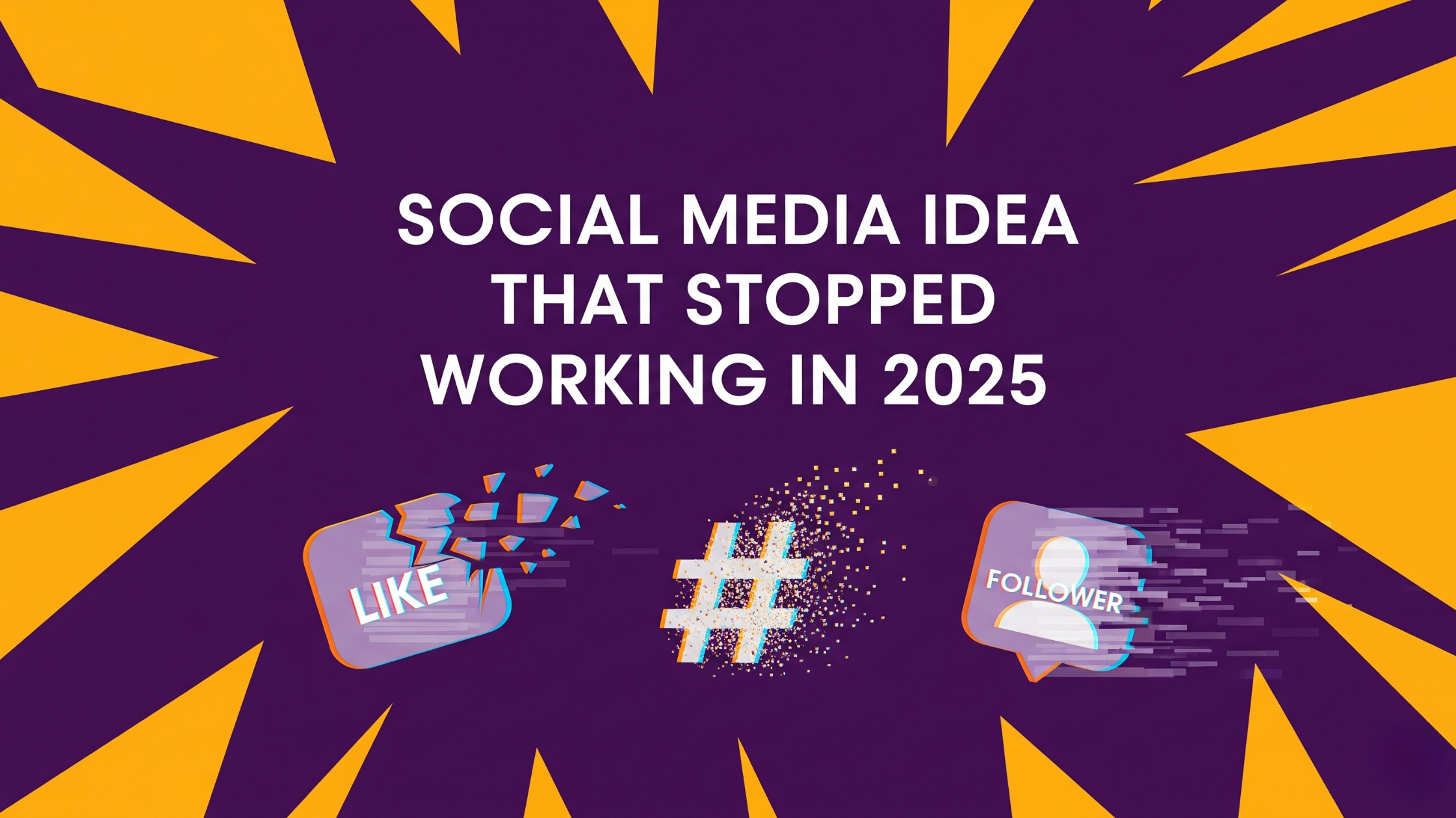 Social Media Idea That Stopped Working in 2025