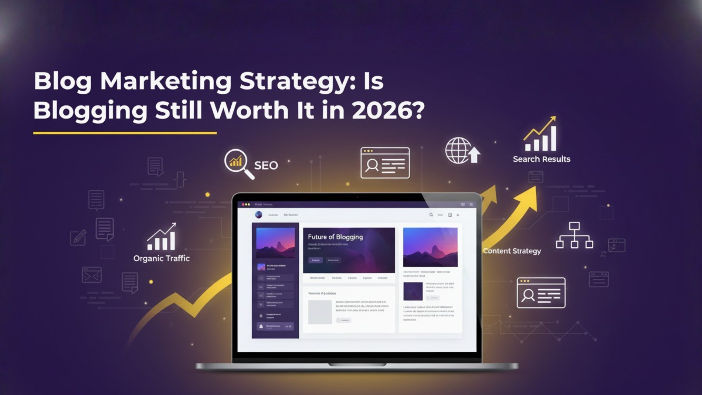 Blog Marketing Strategy: Is Blogging Still Worth It in 2026?