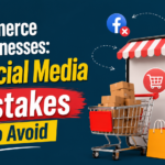 Ecommerce Businesses: 5 Social Media Mistakes to Avoid