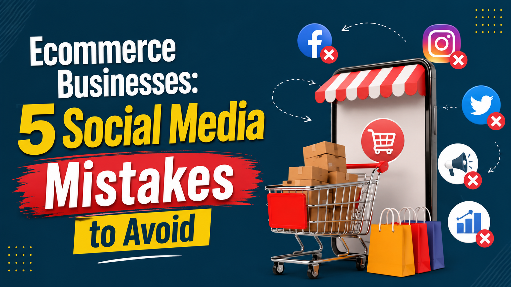 Ecommerce Businesses: 5 Social Media Mistakes to Avoid